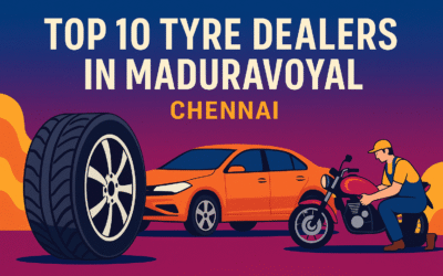 Top 10 Tyre Dealers in Maduravoyal: Discover Best Tyre dealer in Chennai